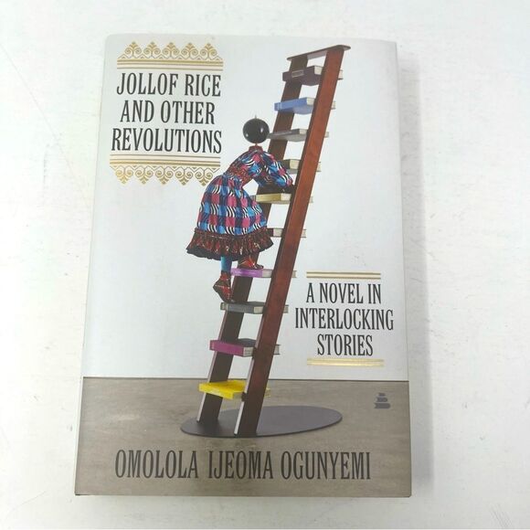 Jollof Rice and Other Revolutions by Omolola Ijeoma Ogunyem - Picture 1 of 8